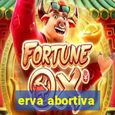 erva abortiva